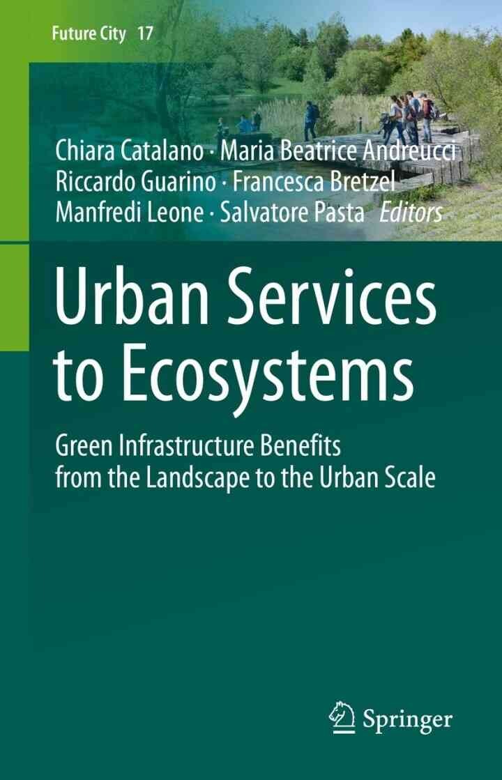Urban Services to Ecosystems: Green Infrastructure Benefits from the Landscape to the Urban Scale eBook