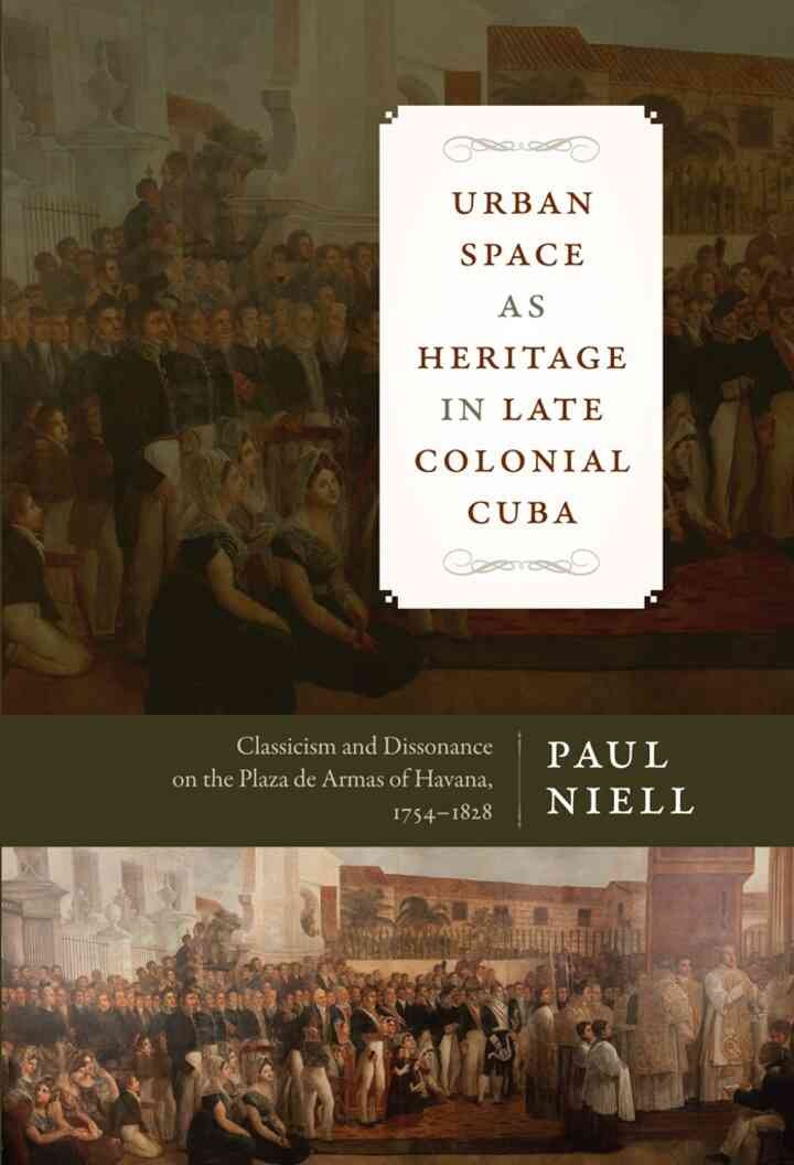 Urban Space as Heritage in Late Colonial Cuba eBook