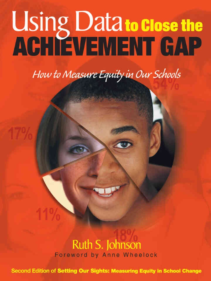 Using Data to Close the Achievement Gap: How to Measure Equity in Our Schools, 1st Edition eBook