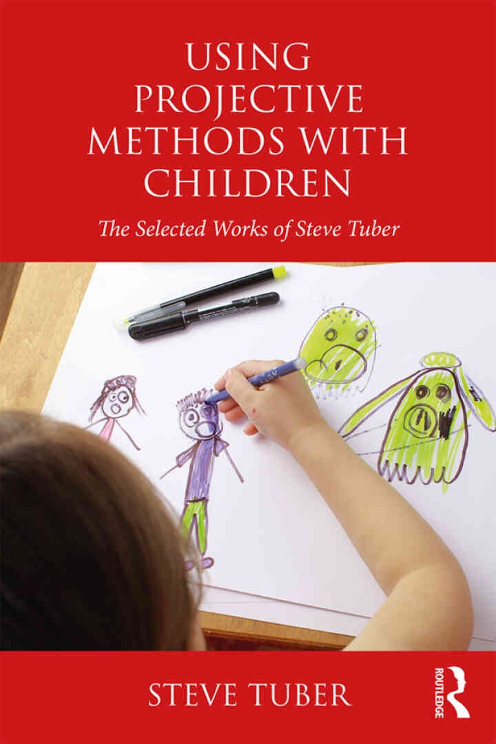 Using Projective Methods with Children: The Selected Works of Steve Tuber eBook