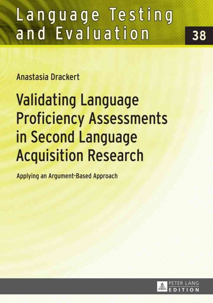Validating Language Proficiency Assessments in Second Language Acquisition Research: Applying an Argument-Based Approach eBook