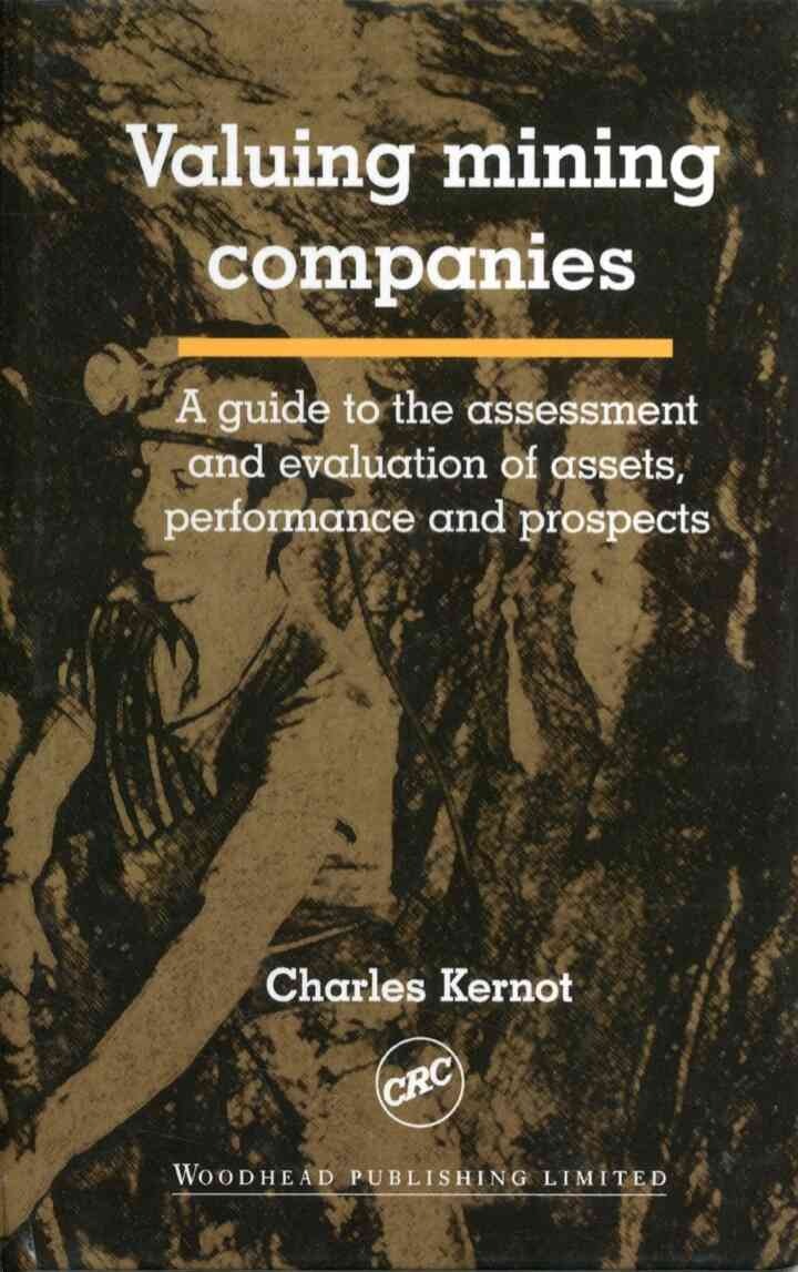 Valuing Mining Companies: A Guide To the Assessment and Evaluation of Assets, Performance and Prospects eBook