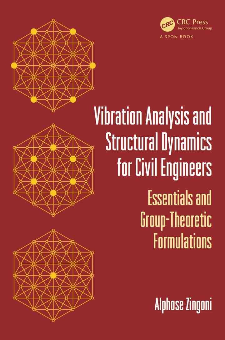 Vibration Analysis and Structural Dynamics for Civil Engineers: Essentials and Group-Theoretic Formulations eBook