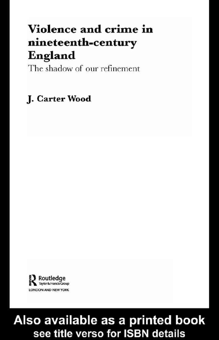 Violence and Crime in Nineteenth Century England: The Shadow of our Refinement, 1st Edition eBook
