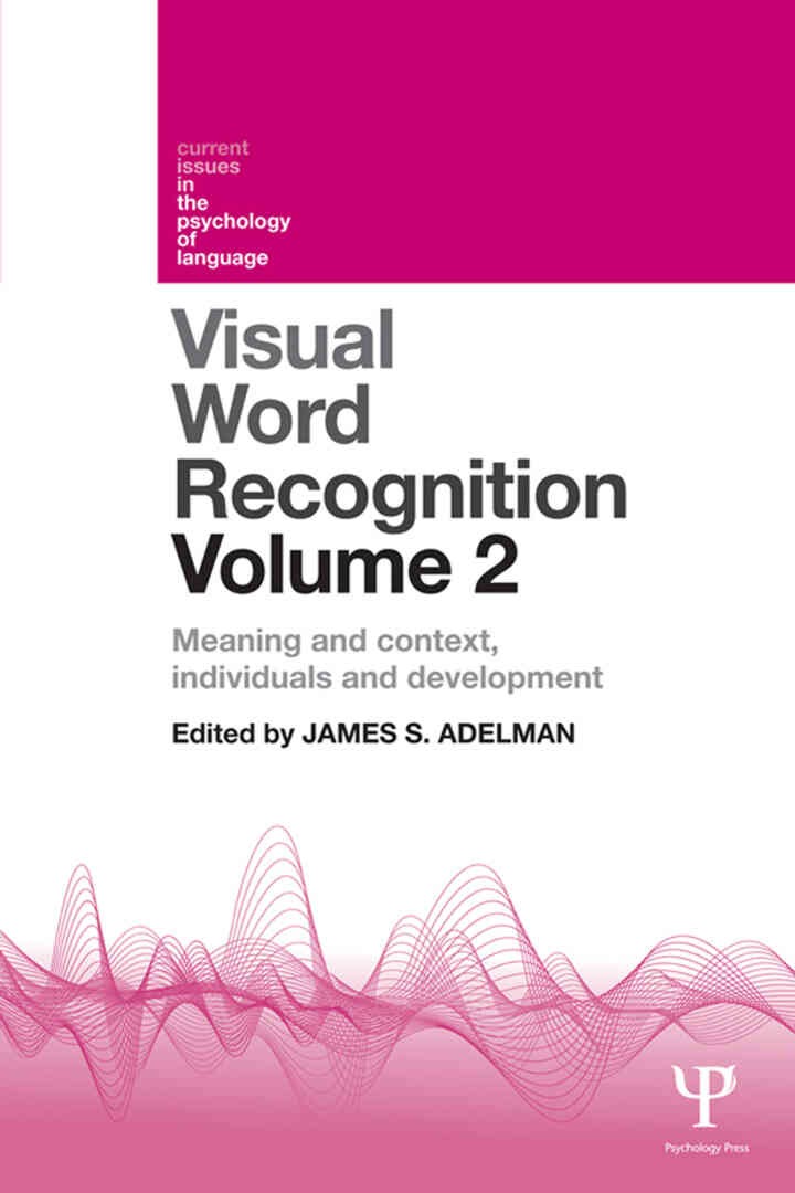 Visual Word Recognition Volume 2: Meaning and Context, Individuals and Development eBook