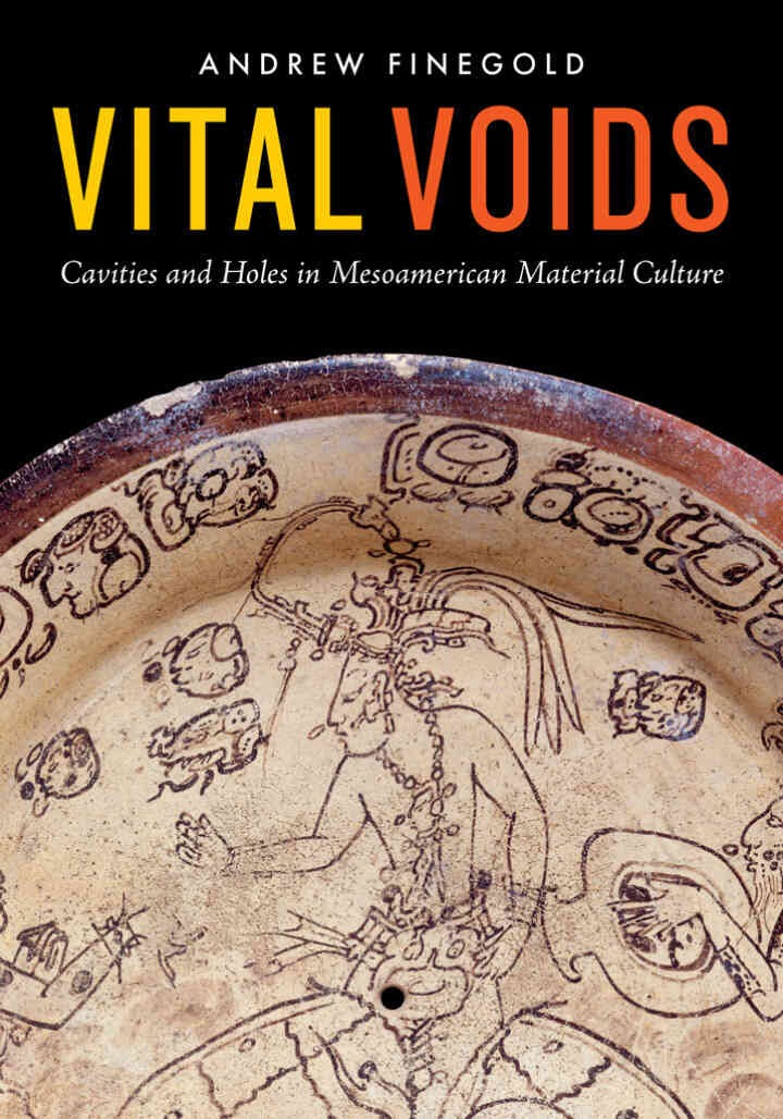 Vital Voids: Cavities and Holes in Mesoamerican Material Culture eBook
