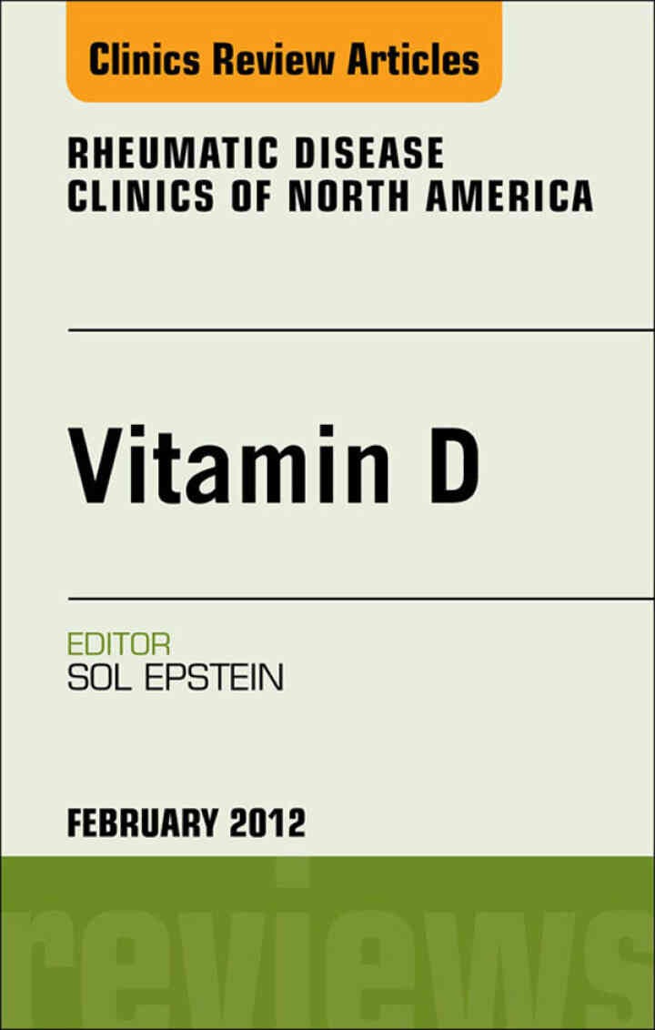 Vitamin D, An Issue of Rheumatic Disease Clinics eBook