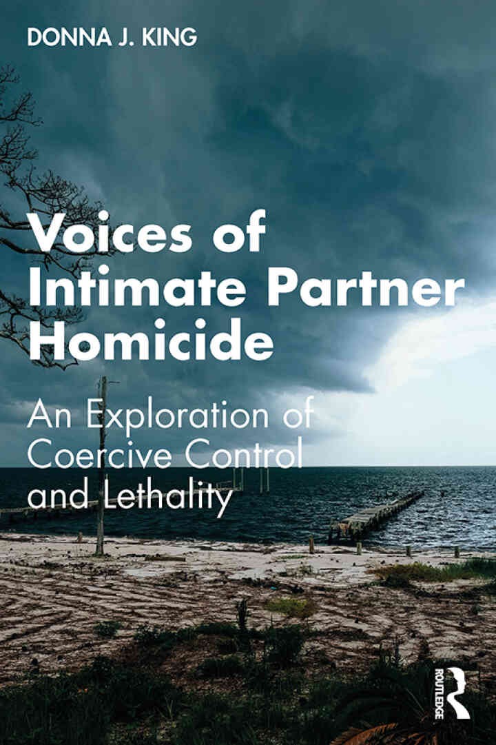 Voices of Intimate Partner Homicide: An Exploration of Coercive Control and Lethality, 1st Edition eBook