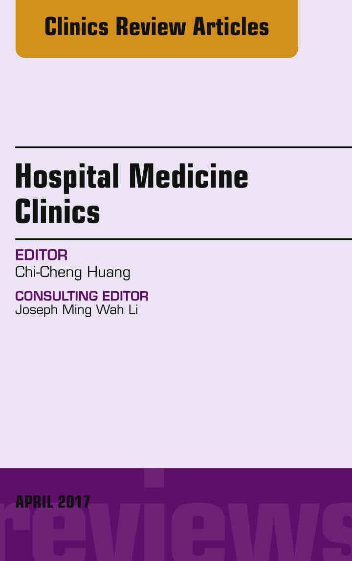 Volume 6, Issue 2, An Issue of Hospital Medicine Clinics eBook