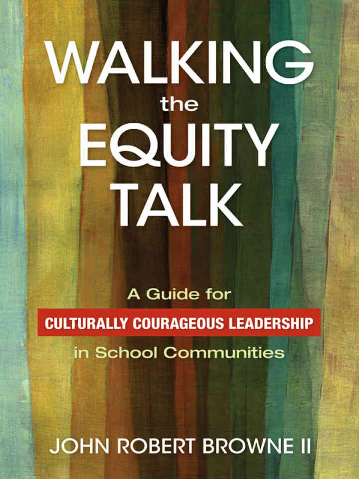Walking the Equity Talk: A Guide for Culturally Courageous Leadership in School Communities, 1st Edition eBook