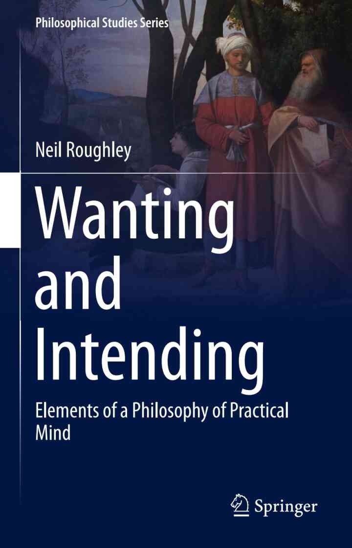 Wanting and Intending: Elements of a Philosophy of Practical Mind eBook