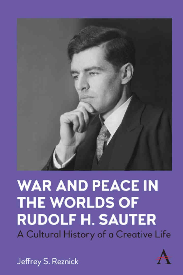War and Peace in the Worlds of Rudolf H. Sauter: A Cultural History of a Creative Life eBook