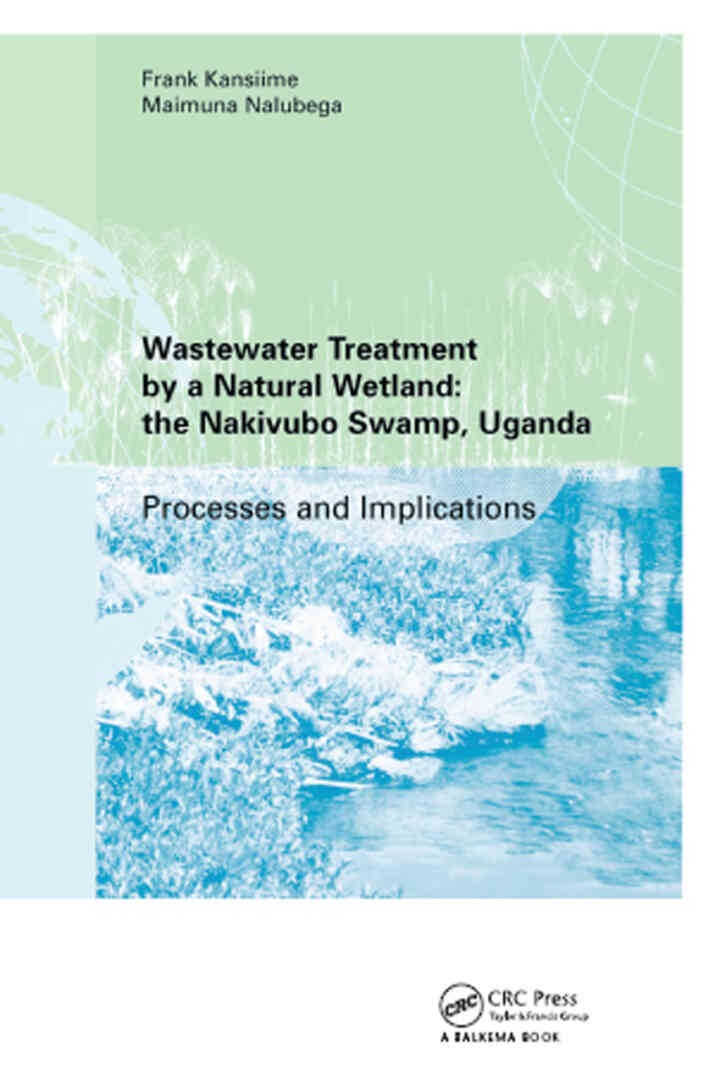 Wastewater Treatment by a Natural Wetland: the Nakivubo Swamp, Uganda 1st Edition eBook