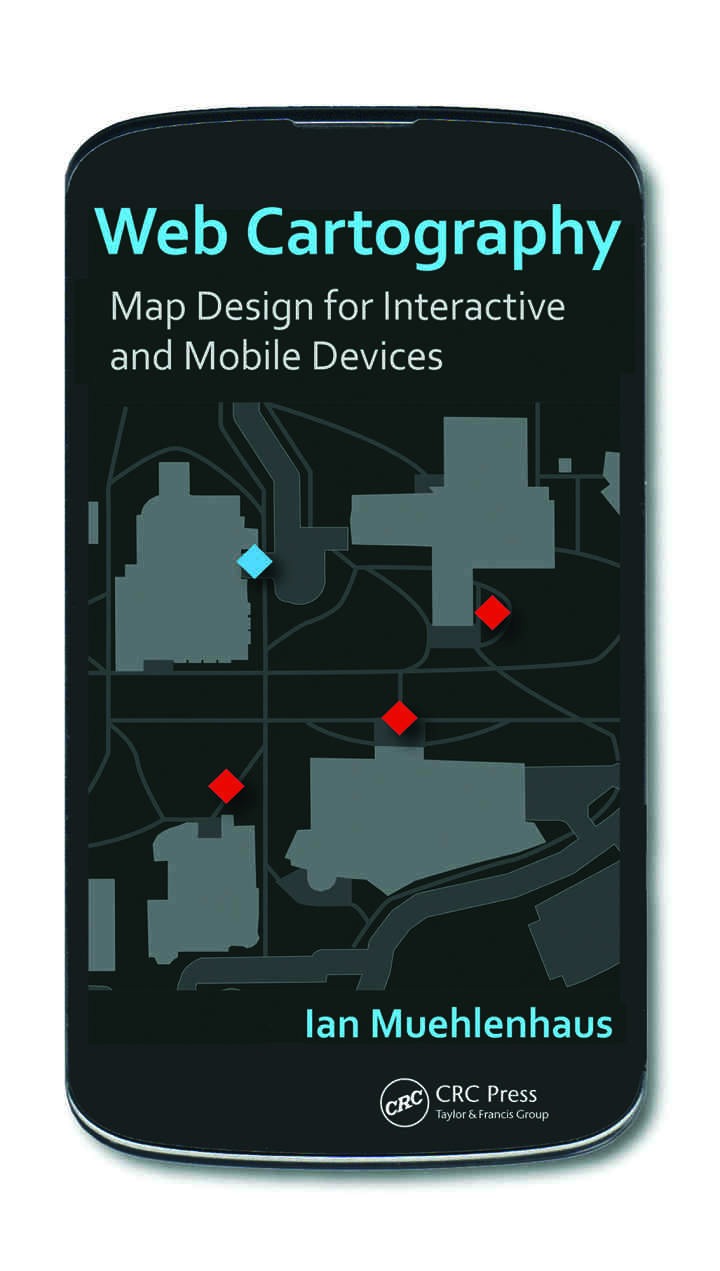 Web Cartography:ap Design for Interactive and Mobile Devices, 1st Edition eBook