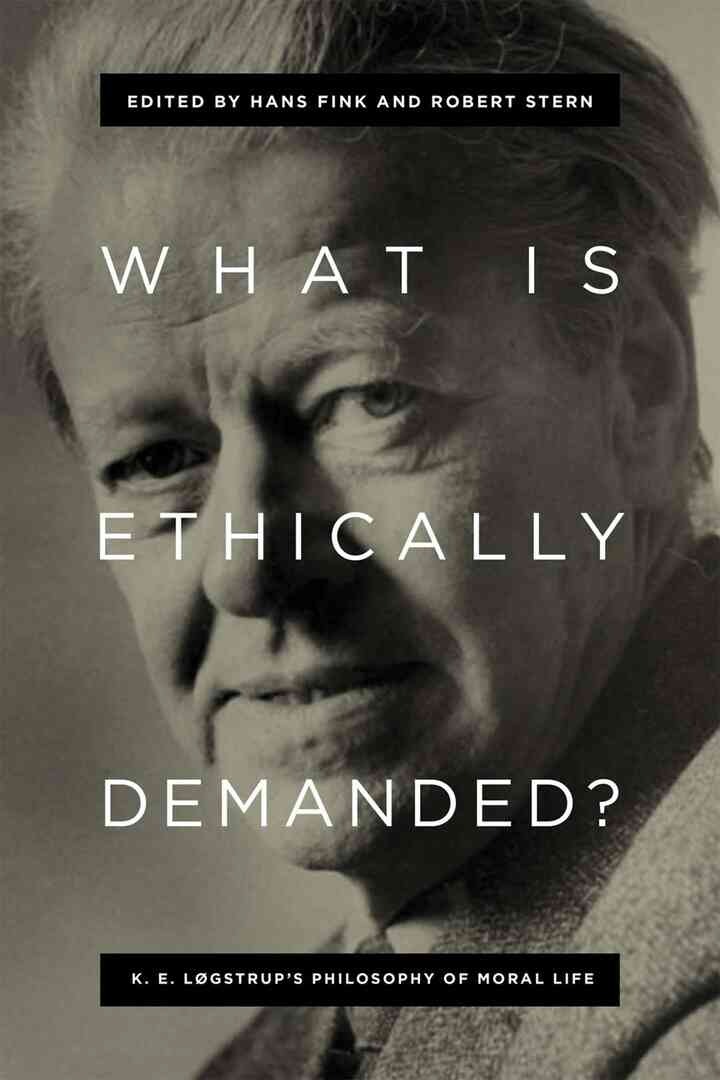 What Is Ethically Demanded?: K. E. Løgstrup's Philosophy of Moral Life eBook