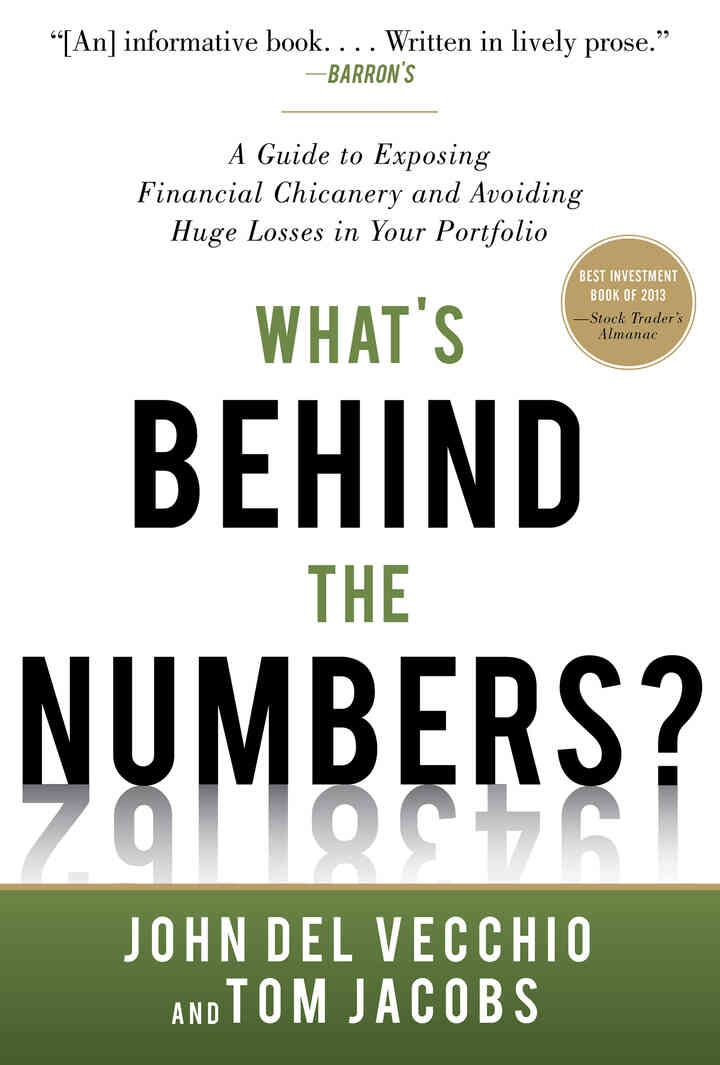 What's Behind the Numbers?: A Guide to Exposing Financial Chicanery and Avoiding Huge Losses in Your Portfolio, 1st Edition eBook