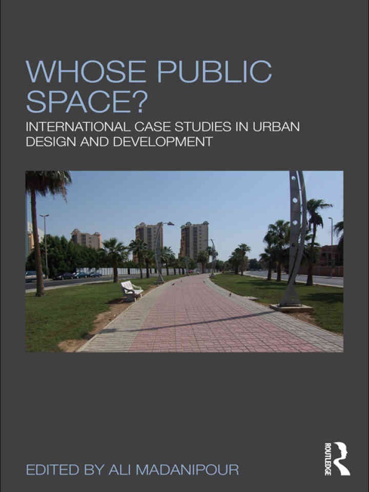 Whose Public Space?: International Case Studies in Urban Design and Development, 1st Edition eBook