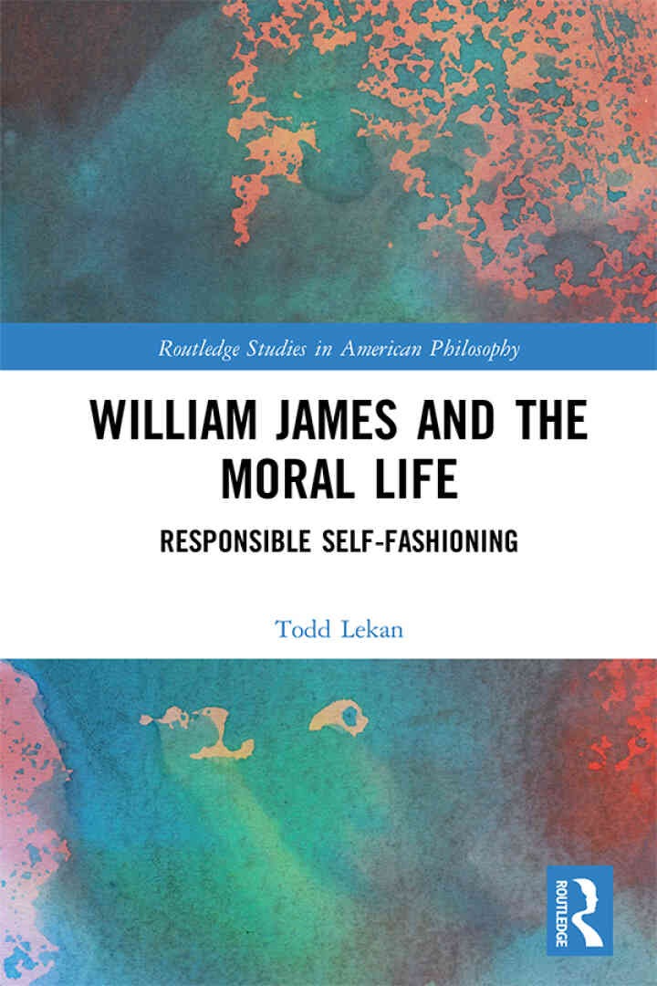 William James and the Moral Life: Responsible Self-Fashioning, 1st Edition eBook