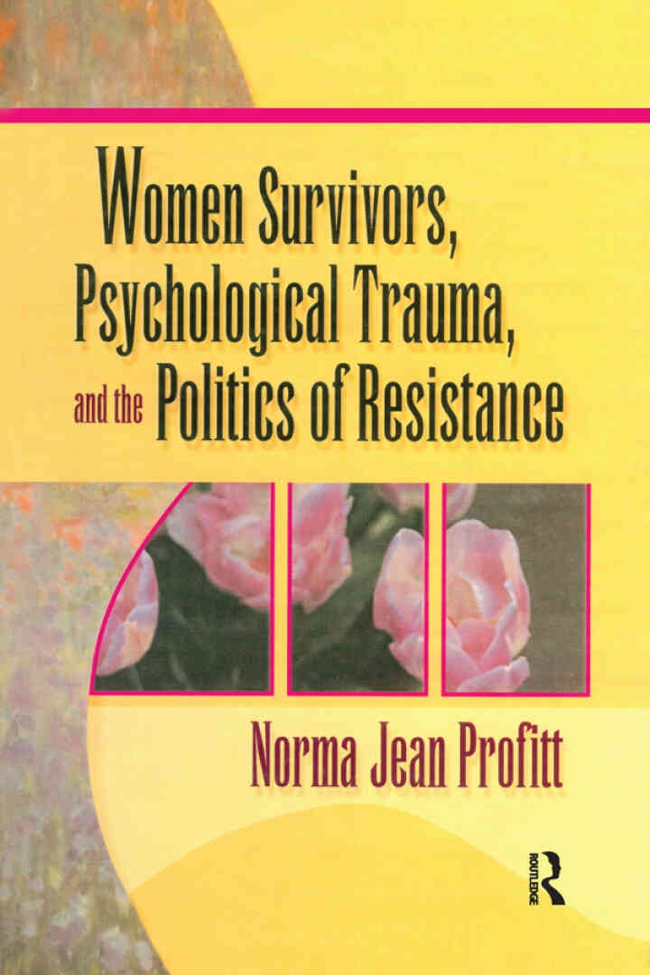 Women Survivors, Psychological Trauma, and the Politics of Resistance, 1st Edition eBook