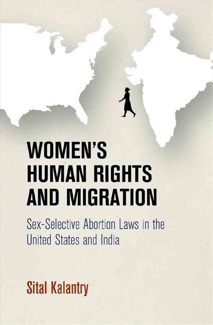 Women's Human Rights and Migration: Sex-Selective Abortion Laws in the United States and India eBook