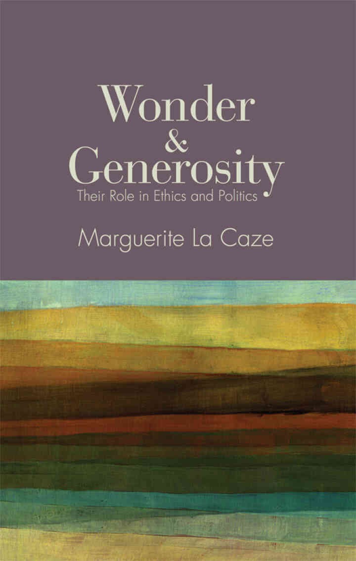 Wonder and Generosity: Their Role in Ethics and Politics eBook