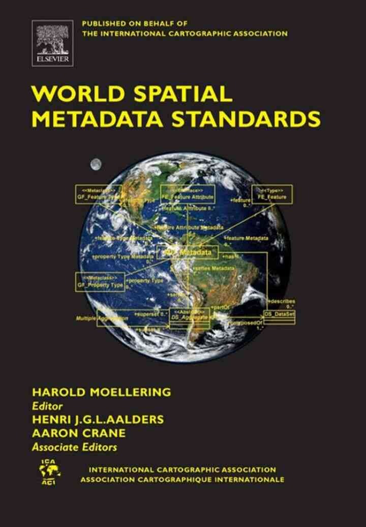 World Spatial Metadata Standards: Scientific and Technical Characteristics, and Full Descriptions with Crosstable eBook