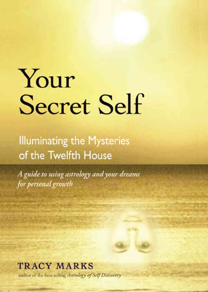 Your Secret Self: Illuminating the Mysteries of the Twelfth House eBook