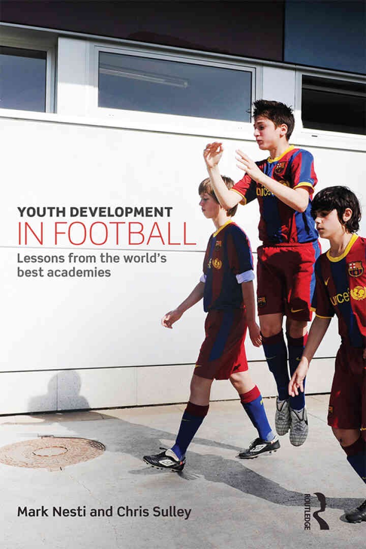 Youth Development in Football: Lessons from the world’s best academies, 1st Edition eBook