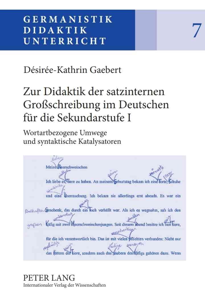 Zur Didaktik der satzinternen Großschreibung im Deutschen fuer die Sekundarstufe I: Wortartbezogene Umwege und syntaktische Katalysatoren eBook
